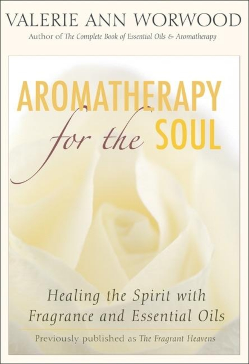 Picture of Aromatherapy For The Soul: Healing The Spirit With Fragrance & Essential Oils (Formerly Fragrant Hea