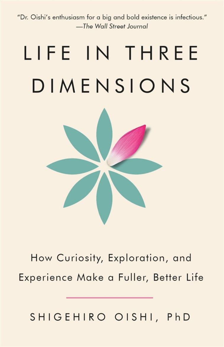 Picture of Life in Three Dimensions: How Curiosity, Exploration, and Experience Make a Fuller, Better Life