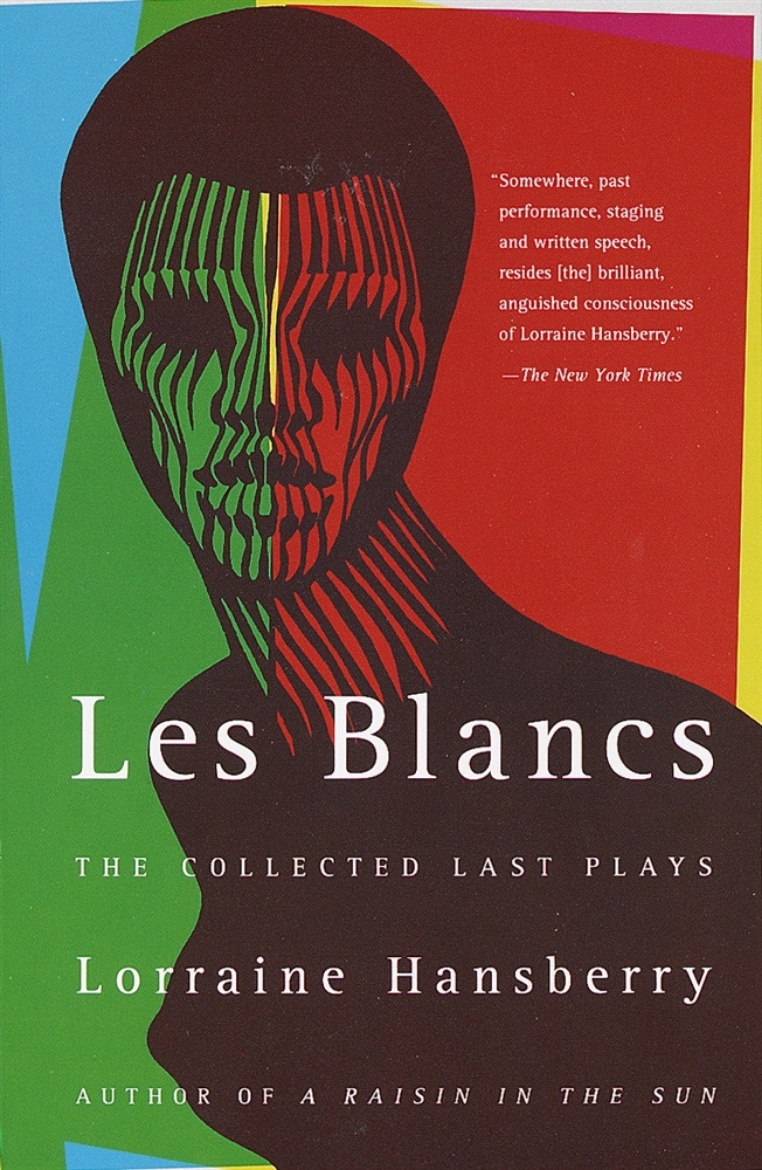 Picture of Les Blancs: The Collected Last Plays: The Drinking Gourd/What Use Are Flowers?