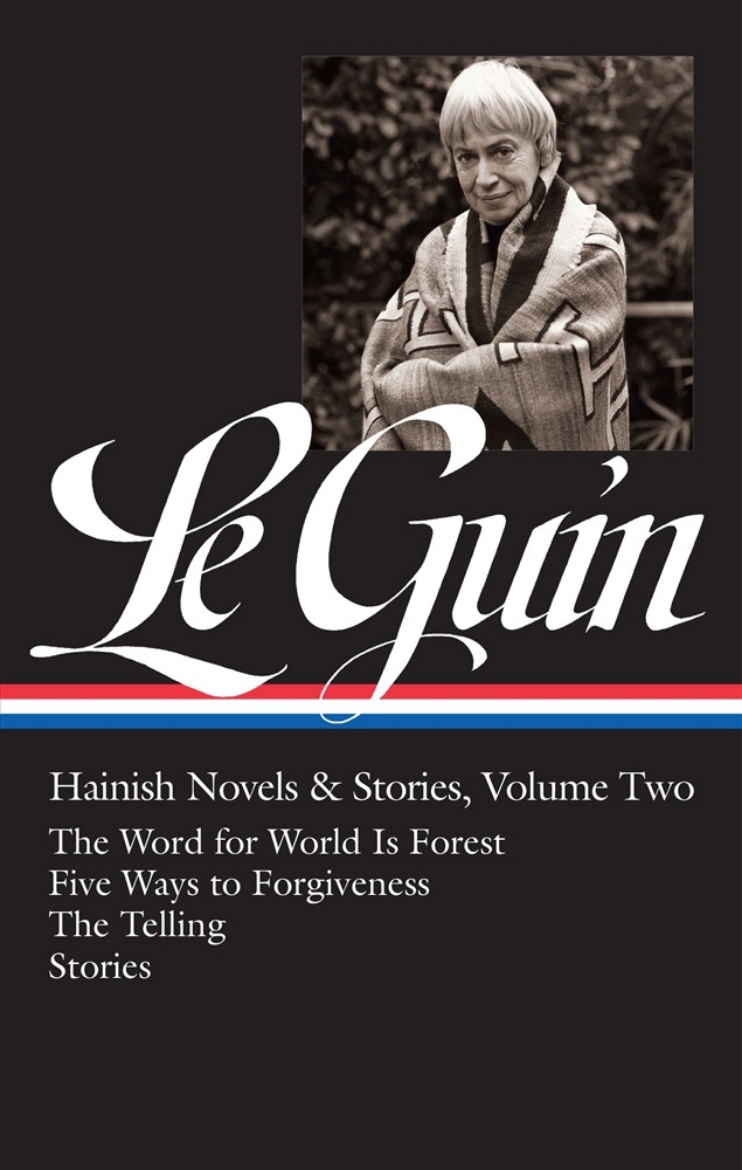 Picture of Ursula K. Le Guin: Hainish Novels and Stories Vol. 2 (LOA #297): The Word for World Is Forest / Five Ways to Forgiveness / The Telling / stories