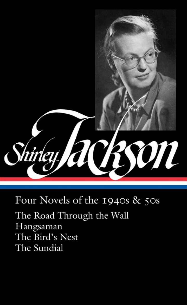 Picture of Shirley Jackson: Four Novels of the 1940s & 50s (LOA #336): The Road Through the Wall / Hangsaman / The Bird's Nest / The Sundial