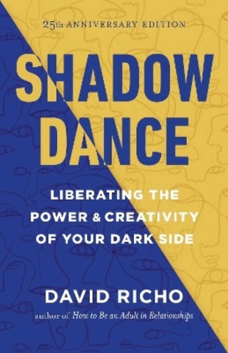 Picture of Shadow Dance: Liberating the Power and Creativity of Your Dark Side