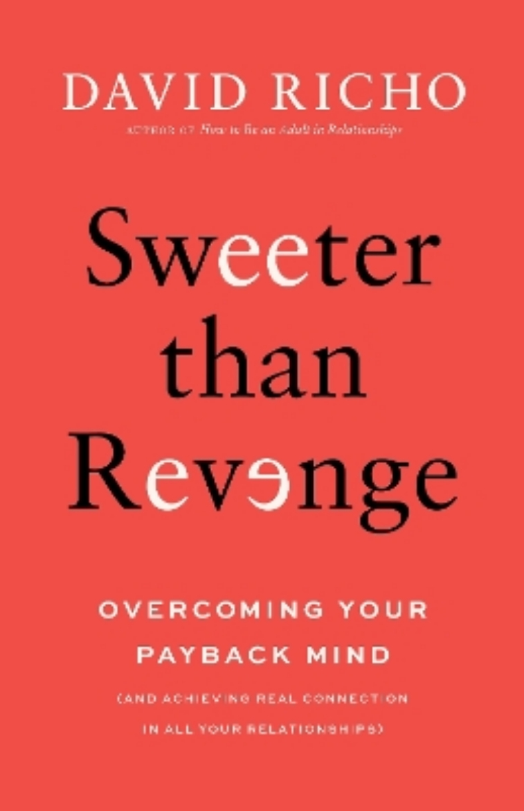 Picture of Sweeter than Revenge: Overcoming Your Payback Mind