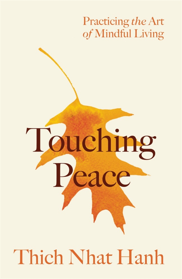 Picture of Touching Peace: Updated Edition: Practicing the Art of Mindful Living