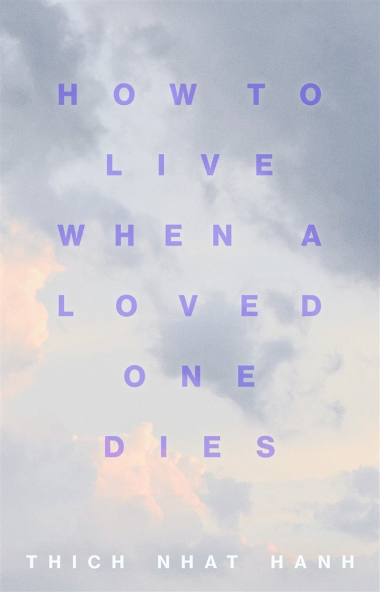 Picture of How to Live When a Loved One Dies: Healing Meditations for Grief and Loss