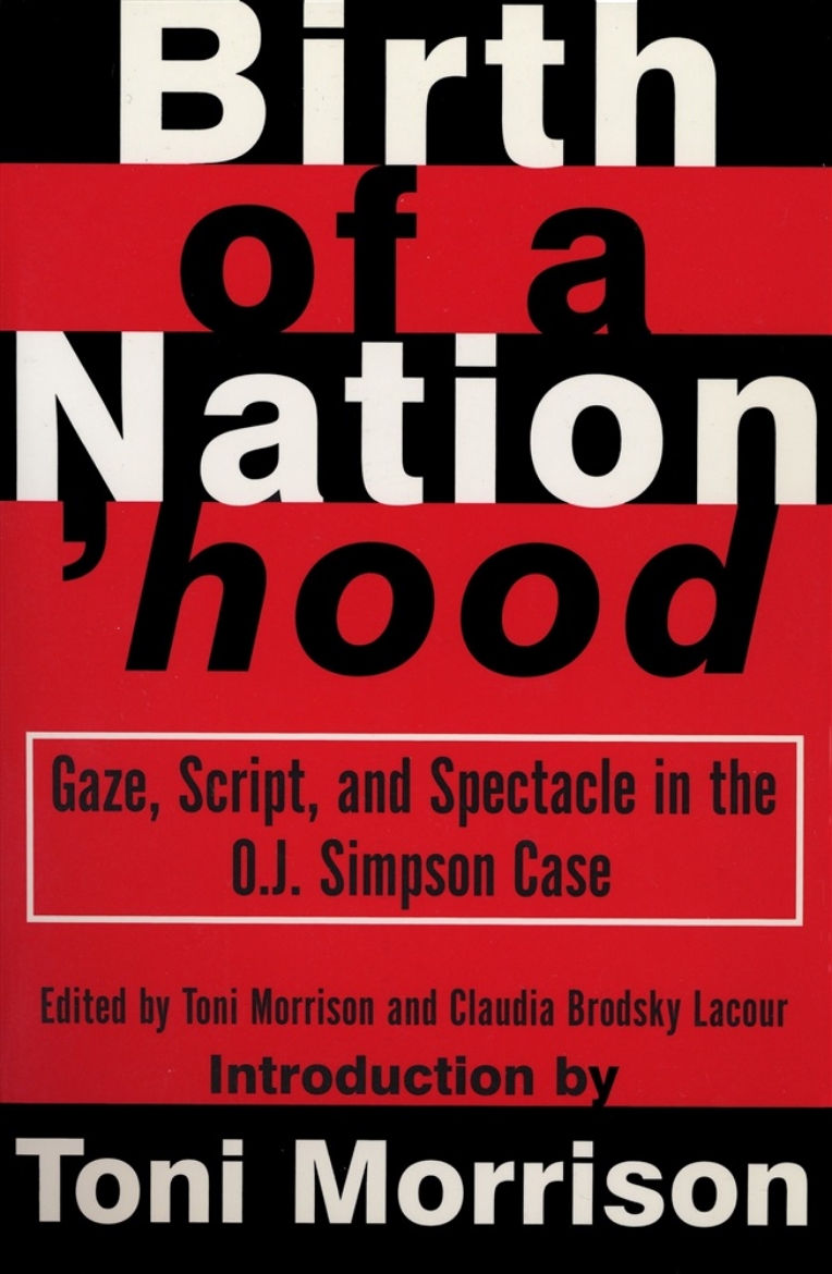 Picture of Birth of a Nation'hood: Gaze, Script, and Spectacle in the O. J. Simpson Case