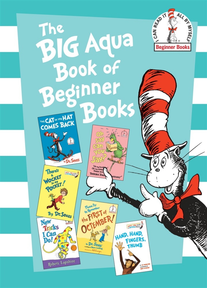 Picture of The Big Aqua Book of Beginner Books: The Cat in the Hat Comes Back; Oh Say Can You Say?; There's a Wocket in My Pocket!; New Tricks I Can Do!; Please Try to Remember the First of Octember