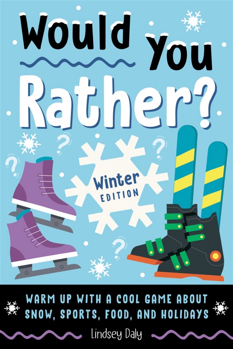 Picture of Would You Rather? Winter Edition: Warm Up with a Cool Game About Snow, Sports, Food, and Holidays