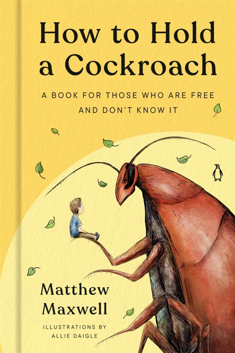 Picture of How to Hold a Cockroach: A Book for Those Who Are Free and Don't Know It