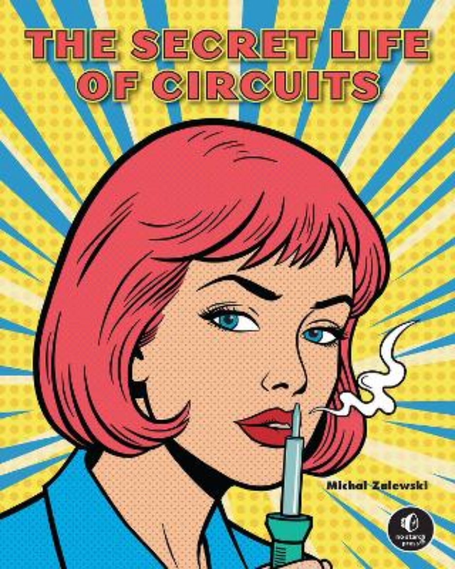 Picture of The Secret Life of Circuits: An Illustrated Guide to Electronic Circuit Design