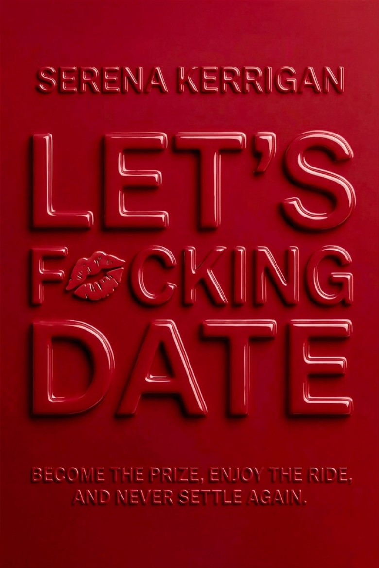 Picture of Let's F*cking Date: Become the Prize, Enjoy the Ride, and Never Settle Again