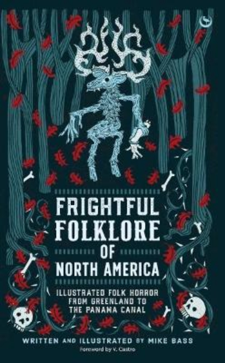 Picture of Frightful Folklore of North America: Illustrated Folk Horror from Greenland to the Panama Canal